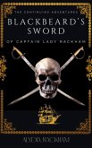 Blackbeard's Sword: The Continuing Adventures of Captain Lady Rackham (eBook, ePUB)