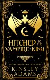 Hitched to the Vampire King (Dating Monsters, #9) (eBook, ePUB)