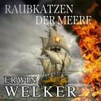 Raubkatzen der Meere: Captain James Walker und seine Piraten / Historischer Roman über Seefahrer (Spannende Seefahrer-Romane) (MP3-Download)
