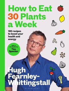 How to Eat 30 Plants a Week (eBook, ePUB) - Fearnley-Whittingstall, Hugh