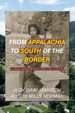 From Appalachia to South of the Border (eBook, ePUB) - Johnson, Judy Gray; Newman, Alison Mills