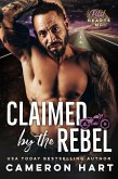 Claimed by the Rebel (eBook, ePUB)