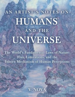 AN ARTIST'S NOTES ON HUMANS AND THE UNIVERSE (eBook, ePUB) - Nova, V.