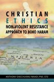 Christian Ethics Non-violent Resistance Approach to Boko Haram (eBook, ePUB)
