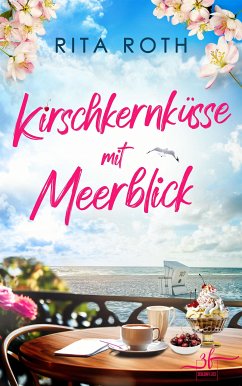 Kirschkernküsse mit Meerblick (eBook, ePUB) - Roth, Rita