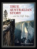 TRUE AUSTRALIAN STORY ....and the Cliff Edge... (eBook, ePUB)