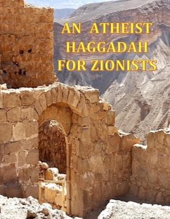 An Atheist Haggadah for Zionists (eBook, ePUB) - Lightstone, Elias