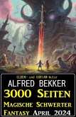 3000 Seiten Magische Schwerter Fantasy April 2024 (eBook, ePUB)