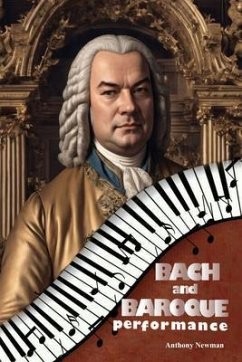Bach and Baroque Performance (eBook, ePUB) - Newman, Anthony