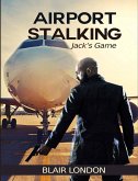 Airport Stalking: Jack's Game (eBook, ePUB)