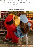 9 Step Process to Attract and Retain More Customers to Your Business During and Post-Pandemic (eBook, ePUB)