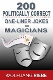 200 Politically Correct (As Far as Is Humanly Possible) one-Liner Jokes for Magicians (eBook, ePUB)