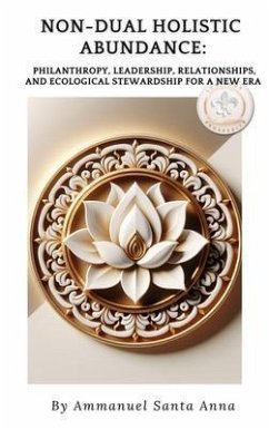 Non-Dual Holistic Prosperity (eBook, ePUB) - Santa Anna, Ammanuel D