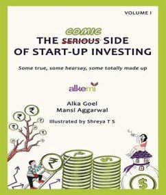 the serious (comic) side of start-up investing (eBook, ePUB) - Capital LLP, Alkemi Growth; Aggarwal, Mansi; Goel, Alka