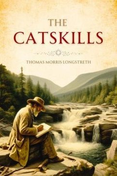 The Catskills (eBook, ePUB) - Longstreth, Thomas Morris