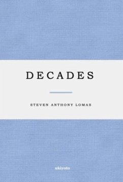Decades (eBook, ePUB) - Steven Anthony Lomas