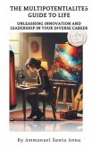The Multipotentialite's Guide to Life (eBook, ePUB) The Multipotentialite's Guide to Life (eBook, ePUB)
