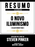 Resumo Estendido - O Novo Iluminismo (Enlightenment Now) - Baseado No Livro De Steven Pinker (eBook, ePUB) Resumo Estendido - O Novo Iluminismo (Enlightenment Now) - Baseado No Livro De Steven Pinker (eBook, ePUB)