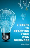 7 Steps to Starting Your Own Business (eBook, ePUB)