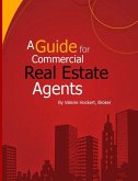 A Guide for Commercial Real Estate Agents (eBook, ePUB)