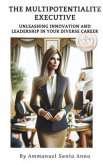 The Multipotentialite Executive (eBook, ePUB) The Multipotentialite Executive (eBook, ePUB)