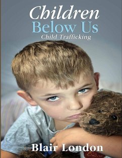 Children Below Us: Child Trafficking (eBook, ePUB) - London, Blair