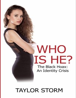 Who Is He? The Black Hoax: An Identity Crisis (eBook, ePUB) - Storm, Taylor