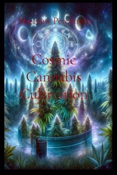 Cosmic Cannabis Cultivation (eBook, ePUB) - Petchinsky, Matthew Edward