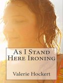 As I Stand Here Ironing (eBook, ePUB)