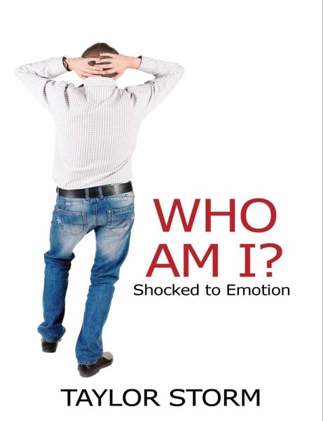 Who Am I? Shocked to Emotion (eBook, ePUB) Who Am I? Shocked to Emotion (eBook, ePUB)