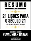Resumo Estendido - 21 Liçoes Para O Seculo 21 (21 Lessons For The 21st Century) - Baseado No Livro De Yuval Noah Harari (eBook, ePUB)