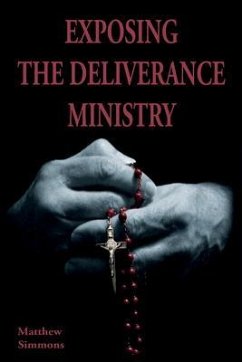 Exposing The Deliverance Ministry (eBook, ePUB) - Simmons, Matthew