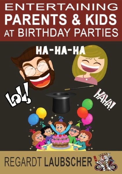 Entertaining Adults & Kids at Birthday Parties (eBook, ePUB) Entertaining Adults & Kids at Birthday Parties (eBook, ePUB)