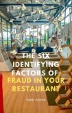 The Six Identifying Factors of Fraud in Your Restaurant (eBook, ePUB) The Six Identifying Factors of Fraud in Your Restaurant (eBook, ePUB)