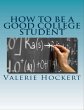 How to Be a Good College Student... - Bild 1
