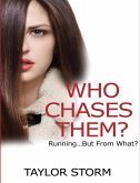 Who Chases Them? Running...But From What? (eBook, ePUB) Who Chases Them? Running...But From What? (eBook, ePUB)