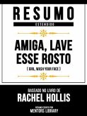 Resumo Estendido - Amiga, Lave Esse Rosto (Girl, Wash Your Face) - Baseado No Livro De Rachel Hollis (eBook, ePUB) Resumo Estendido - Amiga, Lave Esse Rosto (Girl, Wash Your Face) - Baseado No Livro De Rachel Hollis (eBook, ePUB)