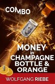 Combo Money in Champagne Bottle & Orange (eBook, ePUB)