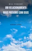 Um relacionamento mais proximo com Deus (eBook, ePUB) Um relacionamento mais proximo com Deus (eBook, ePUB)