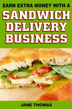 Cover Earn Extra Money with a Sandwich Delivery Business (eBook, ePUB)