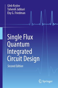 Single Flux Quantum Integrated Circuit Design (eBook, PDF) - Krylov, Gleb; Jabbari, Tahereh; Friedman, Eby G.