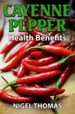 Cayenne Pepper Health Benefits (eBook, ePUB)