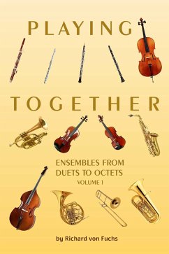 Playing Together - Ensembles Volume 1 (eBook, ePUB) - Fuchs, Richard von