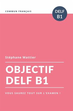Objectif DELF B1 (eBook, ePUB) - Wattier, Stéphane