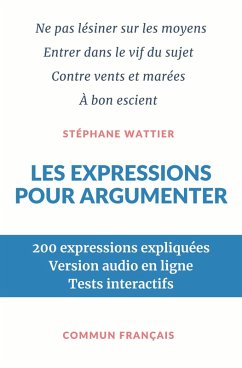 Les expressions pour argumenter (eBook, ePUB) - Wattier, Stéphane