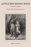 Little Red Riding Hood, a Musical for Children: Ensemble Accompaniment (eBook, ePUB)