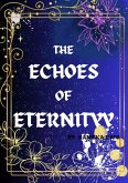 The Echoes of Eternityy (eBook, ePUB)