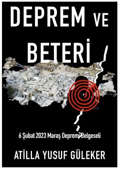 Cover Deprem ve Beteri -Öncesi ve Sonrasiyla- 6 Subat 2023 Maras Depremi Belgeseli (eBook, ePUB)