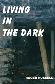 Living in the Dark (eBook, ePUB)