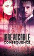 Irrevocable Consequence (eBook, ePUB) - Bild 1